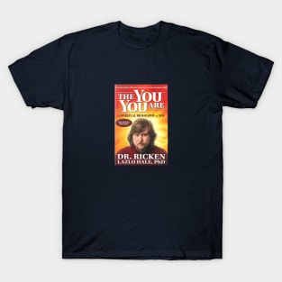 The You You Are by Dr. Ricken T-Shirt
